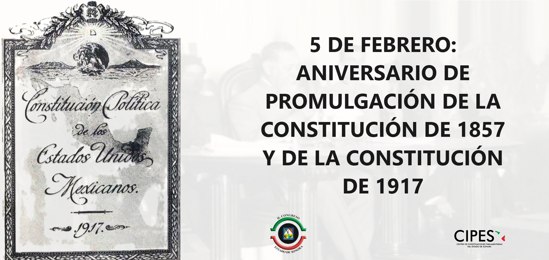 Imagen de ANIVERSARIO DE PROMULGACIÓN DE LA CONSTITUCIÓN DE 1857 Y DE LA CONSTITUCIÓN DE 1917