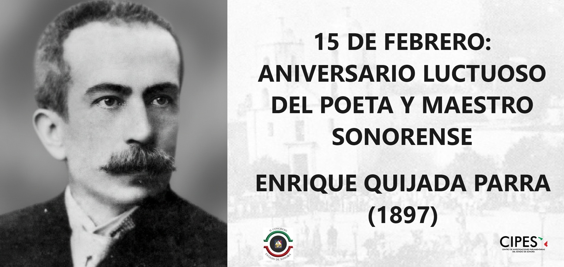 Imagen de ANIVERSARIO LUCTUOSO DEL POETA Y MAESTRO SONORENSE ENRIQUE QUIJADA PARRA (1897)